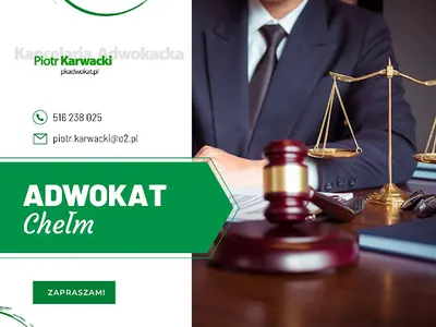 Kancelaria Adwokacka Adwokat Chełm - Piotr Karwacki